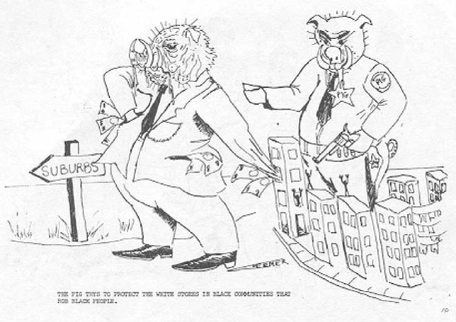 The Pig trys to protect the white stores in black communities that rob black people.