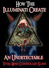 The Illuminati Formula Used to Create an Undetectable Total Mind Controlled Slave